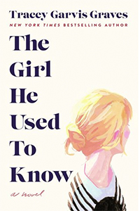 The Girl He Used To Know Tracey Garvis Graves